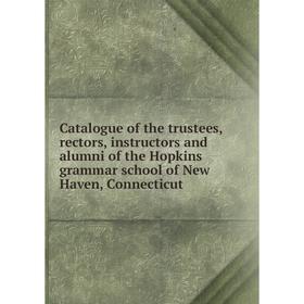 Книга Catalogue of the trustees, rectors, instructors and alumni of the Hopkins grammar school of New Haven, Connecticut
Книга Catalogue of the trustees, rectors, instructors and alumni of the Hopkins grammar school of New Haven, Connecticut