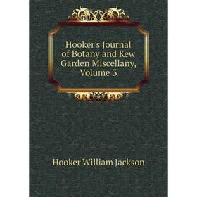 Книга Hooker's Journal of Botany and Kew Garden Miscellany, Volume 3. Hooker William Jackson
Книга Hooker's Journal of Botany and Kew Garden Miscellany, Volume 3. Hooker William Jackson