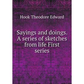 Книга Sayings and doings. A series of sketches from life First series. Hook Theodore Edward
Книга Sayings and doings. A series of sketches from life First series. Hook Theodore Edward