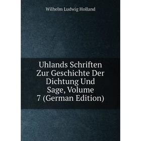 Книга Uhlands Schriften Zur Geschichte Der Dichtung Und Sage, Volume 7 (German Edition). Wilhelm Ludwig Holland
Книга Uhlands Schriften Zur Geschichte Der Dichtung Und Sage, Volume 7 (German Edition). Wilhelm Ludwig Holland