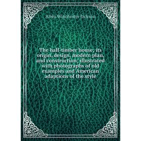 Книга The half-timber house; its origin, design, modern plan, and construction; illustrated with photographs of old examples and American adaptions
Книга The half-timber house; its origin, design, modern plan, and construction; illustrated with photographs of old examples and American adaptions