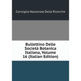 Книга Bullettino Delle Società Botanica Italiana, Volume 16 (Italian Edition). Consiglio Nazionale Delle Ricerche
Книга Bullettino Delle Società Botanica Italiana, Volume 16 (Italian Edition). Consiglio Nazionale Delle Ricerche