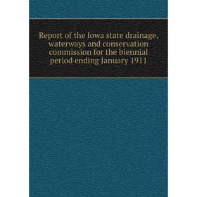 Книга Report of the Iowa state drainage, waterways and conservation commission for the biennial period ending January 1911
Книга Report of the Iowa state drainage, waterways and conservation commission for the biennial period ending January 1911