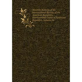 Книга Monthly Bulletin of the International Bureau of the American Republics, International Union of America n Republics, Volume 24
Книга Monthly Bulletin of the International Bureau of the American Republics, International Union of America n Republics, Volume 24