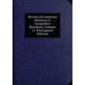 Книга Revista Do Instituto Histórico E Geográfico Brasileiro, Volume 11 (Portuguese Edition)
Книга Revista Do Instituto Histórico E Geográfico Brasileiro, Volume 11 (Portuguese Edition)