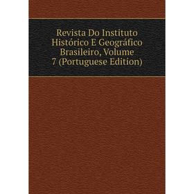 Книга Revista Do Instituto Histórico E Geográfico Brasileiro, Volume 7 (Portuguese Edition)
Книга Revista Do Instituto Histórico E Geográfico Brasileiro, Volume 7 (Portuguese Edition)