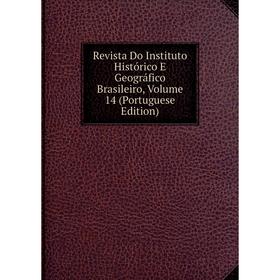 Книга Revista Do Instituto Histórico E Geográfico Brasileiro, Volume 14 (Portuguese Edition)
Книга Revista Do Instituto Histórico E Geográfico Brasileiro, Volume 14 (Portuguese Edition)