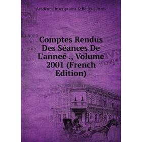 Книга Comptes Rendus Des Séances De L'anneé., Volume 2001 (French Edition). Académie Inscriptions Belles-lettres
Книга Comptes Rendus Des Séances De L'anneé., Volume 2001 (French Edition). Académie Inscriptions Belles-lettres