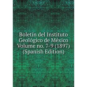 Книга Boletín del Instituto Geológico de México Volume no. 7-9 (1897) (Spanish Edition)
Книга Boletín del Instituto Geológico de México Volume no. 7-9 (1897) (Spanish Edition)
