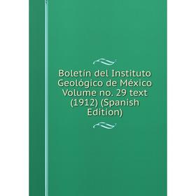 Книга Boletín del Instituto Geológico de México Volume no. 29 text (1912) (Spanish Edition)
Книга Boletín del Instituto Geológico de México Volume no. 29 text (1912) (Spanish Edition)