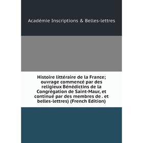 Книга Histoire littéraire de la France; ouvrage commencé par des religieux Bénédictins de la Congrégation de Saint-Maur, et continué par des membres d
Книга Histoire littéraire de la France; ouvrage commencé par des religieux Bénédictins de la Congrégation de Saint-Maur, et continué par des membres d
