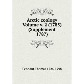 Книга Arctic zoology Volume v. 2 (1785) (Supplement 1787). Pennant Thomas 1726-1798
Книга Arctic zoology Volume v. 2 (1785) (Supplement 1787). Pennant Thomas 1726-1798