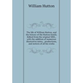 Книга The life of William Hutton, and the history of the Hutton family. Edited from the original MSS., with the addition of numerous illustrative note
Книга The life of William Hutton, and the history of the Hutton family. Edited from the original MSS., with the addition of numerous illustrative note