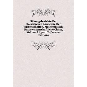Книга Sitzungsberichte Der Kaiserlichen Akademie Der Wissenschaften. Mathematisch-Naturwissenschaftliche Classe, Volume 11, part 2 (German Edition)
Книга Sitzungsberichte Der Kaiserlichen Akademie Der Wissenschaften. Mathematisch-Naturwissenschaftliche Classe, Volume 11, part 2 (German Edition)