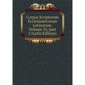 Книга Corpus Scriptorum Ecclesiasticorum Latinorum, Volume 35, part 2 (Latin Edition)
Книга Corpus Scriptorum Ecclesiasticorum Latinorum, Volume 35, part 2 (Latin Edition)