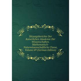 Книга Sitzungsberichte Der Kaiserlichen Akademie Der Wissenschaften. Mathematisch-Naturwissenschaftliche Classe, Volume 69 (German Edition)
Книга Sitzungsberichte Der Kaiserlichen Akademie Der Wissenschaften. Mathematisch-Naturwissenschaftliche Classe, Volume 69 (German Edition)