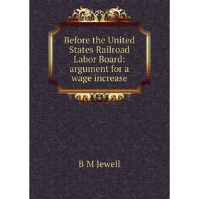 Книга Before the United States Railroad Labor Board: argument for a wage increase. B M Jewell
Книга Before the United States Railroad Labor Board: argument for a wage increase. B M Jewell