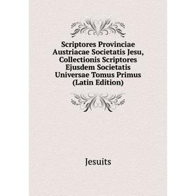 Книга Scriptores Provinciae Austriacae Societatis Jesu, Collectionis Scriptores Ejusdem Societatis Universae Tomus Primus (Latin Edition). Jesuits
Книга Scriptores Provinciae Austriacae Societatis Jesu, Collectionis Scriptores Ejusdem Societatis Universae Tomus Primus (Latin Edition). Jesuits