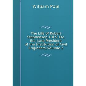Книга The Life of Robert Stephenson, F.R.S. Etc. Etc: Late President of the Institution of Civil Engineers, Volume 2. William Pole
Книга The Life of Robert Stephenson, F.R.S. Etc. Etc: Late President of the Institution of Civil Engineers, Volume 2. William Pole