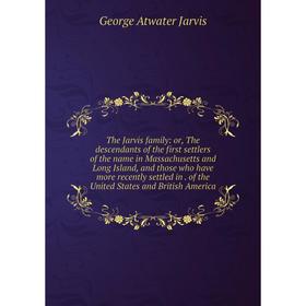 Книга The Jarvis family: or, The descendants of the first settlers of the name in Massachusetts
Книга The Jarvis family: or, The descendants of the first settlers of the name in Massachusetts