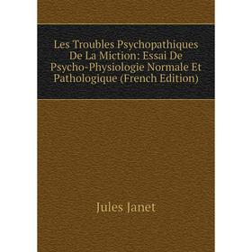 Книга Les Troubles Psychopathiques De La Miction: Essai De Psycho-Physiologie Normale Et Pathologique
Книга Les Troubles Psychopathiques De La Miction: Essai De Psycho-Physiologie Normale Et Pathologique