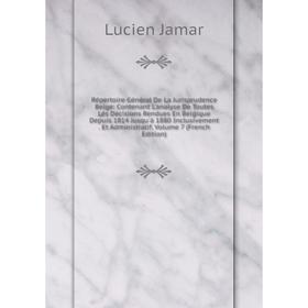 Книга Répertoire Général De La Jurisprudence Belge: Contenant L'analyse De Toutes Lés Décisions Rendues En Belgique Depuis 1814 Jusqu'à 1880 Inclusive
Книга Répertoire Général De La Jurisprudence Belge: Contenant L'analyse De Toutes Lés Décisions Rendues En Belgique Depuis 1814 Jusqu'à 1880 Inclusive