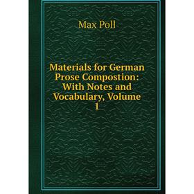 Книга Materials for German Prose Compostion: With Notes and Vocabulary, Volume 1
Книга Materials for German Prose Compostion: With Notes and Vocabulary, Volume 1