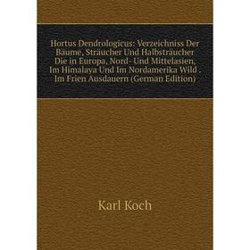 Книга Hortus Dendrologicus: Verzeichniss Der Bäume, Sträucher Und Halbsträucher Die in Europa, Nord- Und Mittelasien, Im Himalaya Und Im Nordamerika W
Книга Hortus Dendrologicus: Verzeichniss Der Bäume, Sträucher Und Halbsträucher Die in Europa, Nord- Und Mittelasien, Im Himalaya Und Im Nordamerika W
