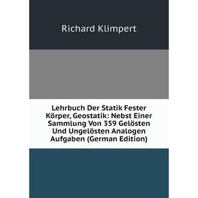 Книга Lehrbuch Der Statik Fester Körper, Geostatik: Nebst Einer Sammlung Von 359 Gelösten Und Ungelösten Analogen Aufgaben
Книга Lehrbuch Der Statik Fester Körper, Geostatik: Nebst Einer Sammlung Von 359 Gelösten Und Ungelösten Analogen Aufgaben