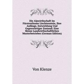 Книга Die Alpwirthschaft Im Fürstenthume Liechtenstein, Ihre Anfänge, Entwicklung Und Gegenwärtiger Zustand
Книга Die Alpwirthschaft Im Fürstenthume Liechtenstein, Ihre Anfänge, Entwicklung Und Gegenwärtiger Zustand