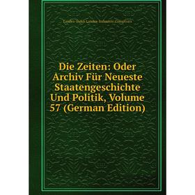 Книга Die Zeiten: Oder Archiv Für Neueste Staatengeschichte Und Politik, Volume 57 (German Edition). Landes-Indus Landes-Industrie-Comptoirs
Книга Die Zeiten: Oder Archiv Für Neueste Staatengeschichte Und Politik, Volume 57 (German Edition). Landes-Indus Landes-Industrie-Comptoirs