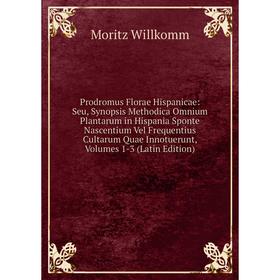 Книга Prodromus Florae Hispanicae: Seu, Synopsis Methodica Omnium Plantarum in Hispania Sponte Nascentium Vel Frequentius Cultarum Quae Innotuerunt
Книга Prodromus Florae Hispanicae: Seu, Synopsis Methodica Omnium Plantarum in Hispania Sponte Nascentium Vel Frequentius Cultarum Quae Innotuerunt