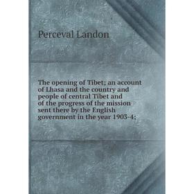 Книга The opening of Tibet; an account of Lhasa and the country and people of central Tibet and of the progress of the mission sent there by the Engli
Книга The opening of Tibet; an account of Lhasa and the country and people of central Tibet and of the progress of the mission sent there by the Engli