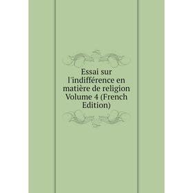 Книга Essai sur l'indifférence en matière de religion Volume 4 (French Edition)
Книга Essai sur l'indifférence en matière de religion Volume 4 (French Edition)