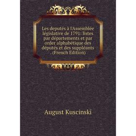 Книга Les deputés à l'Assemblée législative de 1791: listes par départements et par order alphabétique des députés et des suppléants
Книга Les deputés à l'Assemblée législative de 1791: listes par départements et par order alphabétique des députés et des suppléants