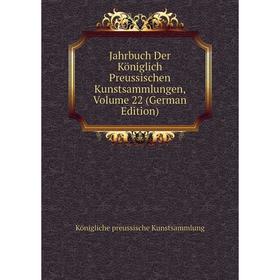 Книга Jahrbuch Der Königlich Preussischen Kunstsammlungen, Volume 22 (German Edition). Königliche preussische Kunstsammlung
Книга Jahrbuch Der Königlich Preussischen Kunstsammlungen, Volume 22 (German Edition). Königliche preussische Kunstsammlung