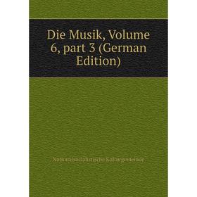 Книга Die Musik, Volume 6, part 3 (German Edition). Nationalsozialistische Kulturgemeinde
Книга Die Musik, Volume 6, part 3 (German Edition). Nationalsozialistische Kulturgemeinde