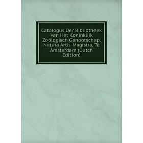 Книга Catalogus Der Bibliotheek Van Het Koninklijk Zoölogisch Genootschap, Natura Artis Magistra, Te Amsterdam (Dutch Edition)
Книга Catalogus Der Bibliotheek Van Het Koninklijk Zoölogisch Genootschap, Natura Artis Magistra, Te Amsterdam (Dutch Edition)