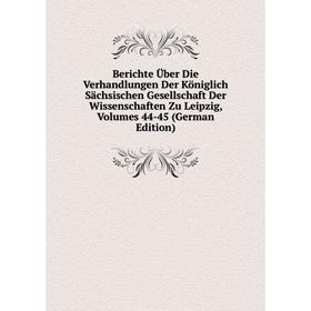 Книга Berichte Über Die Verhandlungen Der Königlich Sächsischen Gesellschaft Der Wissenschaften Zu Leipzig, Volumes 44-45 (German Edition)
Книга Berichte Über Die Verhandlungen Der Königlich Sächsischen Gesellschaft Der Wissenschaften Zu Leipzig, Volumes 44-45 (German Edition)