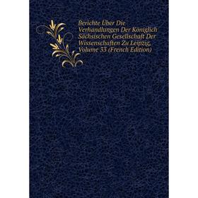 Книга Berichte Über Die Verhandlungen Der Königlich Sächsischen Gesellschaft Der Wissenschaften Zu Leipzig, Volume 33 (French Edition)
Книга Berichte Über Die Verhandlungen Der Königlich Sächsischen Gesellschaft Der Wissenschaften Zu Leipzig, Volume 33 (French Edition)
