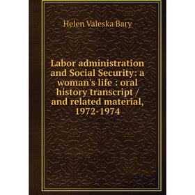 Книга Labor administration and Social Security: a woman's life: oral history transcript / and related material, 1972-1974
Книга Labor administration and Social Security: a woman's life: oral history transcript / and related material, 1972-1974