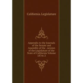 Книга Appendix to the Journals of the Senate and Assembly. Session of the Legislature of the State of California Volume 1874 v.3
Книга Appendix to the Journals of the Senate and Assembly. Session of the Legislature of the State of California Volume 1874 v.3