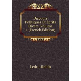 Книга Discours Politiques Et Écrits Divers, Volume 1 (French Edition). Ledru-Rollin
Книга Discours Politiques Et Écrits Divers, Volume 1 (French Edition). Ledru-Rollin