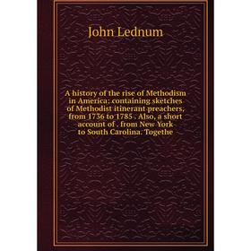 Книга A history of the rise of Methodism in America: containing sketches of Methodist itinerant preachers, from 1736 to 1785
Книга A history of the rise of Methodism in America: containing sketches of Methodist itinerant preachers, from 1736 to 1785