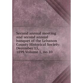 Книга Second annual meeting and second annual banquet of the Lebanon County Historical Society: December 15, 1899 Volume 1, no.10
Книга Second annual meeting and second annual banquet of the Lebanon County Historical Society: December 15, 1899 Volume 1, no.10