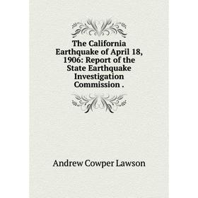 Книга The California Earthquake of April 18, 1906: Report of the State Earthquake Investigation Commission . Andrew Cowper Lawson
Книга The California Earthquake of April 18, 1906: Report of the State Earthquake Investigation Commission . Andrew Cowper Lawson