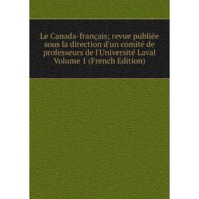 Книга Le Canada-français; revue publiée sous la direction d'un comité de professeurs de l'Université Laval Volume 1
Книга Le Canada-français; revue publiée sous la direction d'un comité de professeurs de l'Université Laval Volume 1