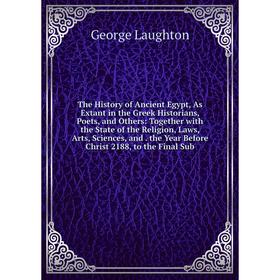 Книга The History of Ancient Egypt, As Extant in the Greek Historians, Poets, and Others
Книга The History of Ancient Egypt, As Extant in the Greek Historians, Poets, and Others