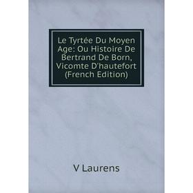 Книга Le Tyrtée Du Moyen Age: Ou Histoire De Bertrand De Born, Vicomte D'hautefort
Книга Le Tyrtée Du Moyen Age: Ou Histoire De Bertrand De Born, Vicomte D'hautefort