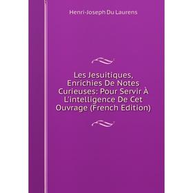 Книга Les Jesuitiques, Enrichies De Notes Curieuses: Pour Servir À L'intelligence De Cet Ouvrage
Книга Les Jesuitiques, Enrichies De Notes Curieuses: Pour Servir À L'intelligence De Cet Ouvrage